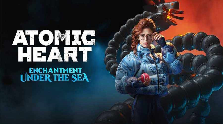 سیستم مورد نیاز اتمیک هارت انچنتمنت اندر دسی Atomic Heart Enchantment Under the Sea